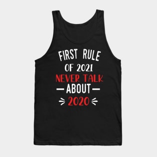 First Rule of 2021 Never Talk About 2020 - Funny 2021 Gift Quote  - 2021 New Year Toddler Gift Tank Top